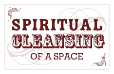 Spiritual Cleansing of a Space